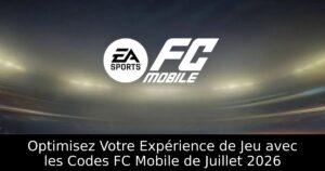 Optimisez Votre Expérience de Jeu avec les Codes FC Mobile de Juillet 2026