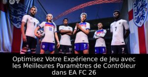 Optimisez Votre Expérience de Jeu avec les Meilleures Paramètres de Contrôleur dans EA FC 26