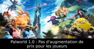 Palworld 1.0 : Pas d&rsquo;augmentation de prix pour les joueurs