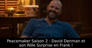 Peacemaker Saison 2 : David Denman et son Rôle Surprise en Frank !