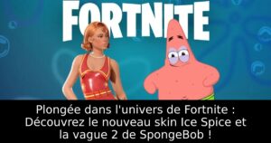 Plongée dans l&rsquo;univers de Fortnite : Découvrez le nouveau skin Ice Spice et la vague 2 de SpongeBob !