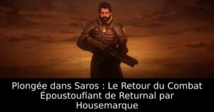 Plongée dans Saros : Le Retour du Combat Époustouflant de Returnal par Housemarque