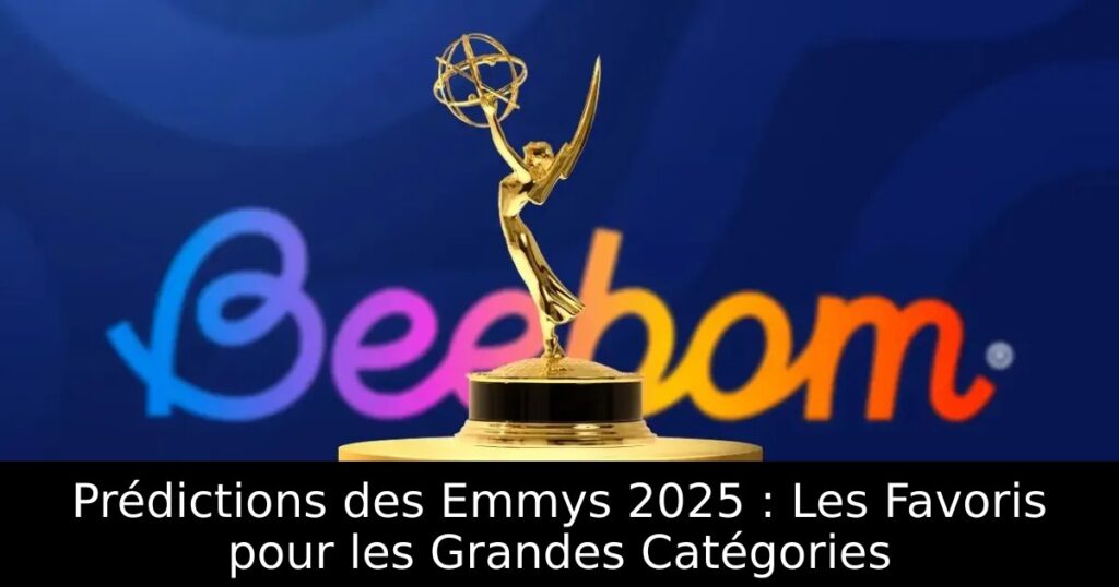 Prédictions des Emmys 2025 : Les Favoris pour les Grandes Catégories