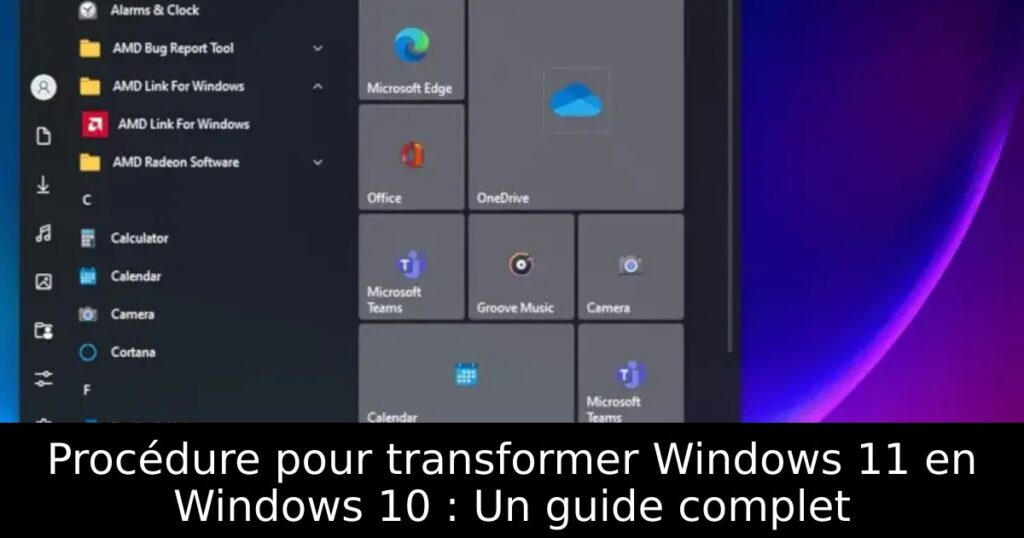Procédure pour transformer Windows 11 en Windows 10 : Un guide complet