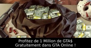 Profitez de 1 Million de GTA$ Gratuitement dans GTA Online !