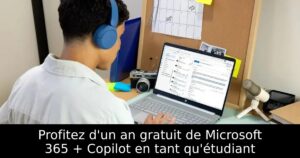 Profitez d&rsquo;un an gratuit de Microsoft 365 + Copilot en tant qu&rsquo;étudiant