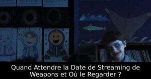 Quand Attendre la Date de Streaming de Weapons et Où le Regarder ?
