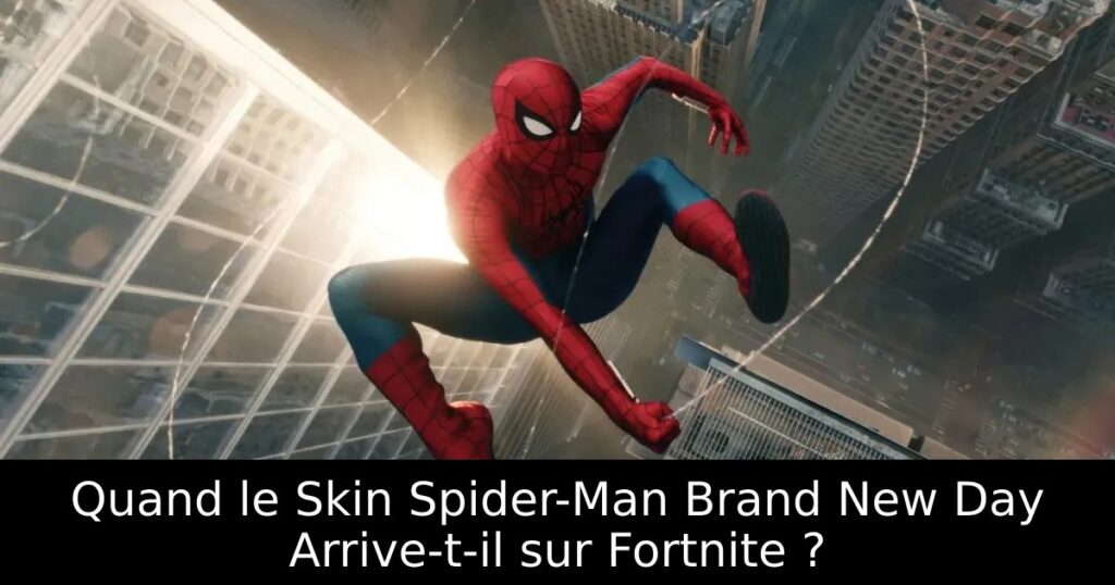 Quand le Skin Spider-Man Brand New Day Arrive-t-il sur Fortnite ?