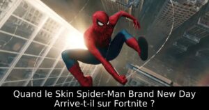 Quand le Skin Spider-Man Brand New Day Arrive-t-il sur Fortnite ?
