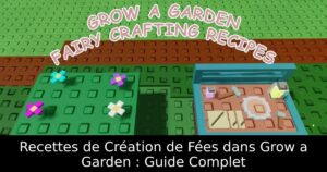 Recettes de Création de Fées dans Grow a Garden : Guide Complet