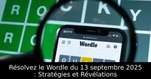 Résolvez le Wordle du 13 septembre 2025 : Stratégies et Révélations