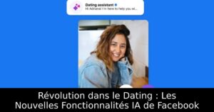 Révolution dans le Dating : Les Nouvelles Fonctionnalités IA de Facebook