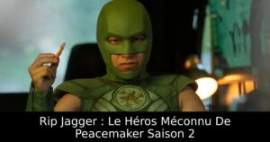 Rip Jagger : Le Héros Méconnu De Peacemaker Saison 2