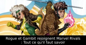 Rogue et Gambit rejoignent Marvel Rivals : Tout ce qu&rsquo;il faut savoir