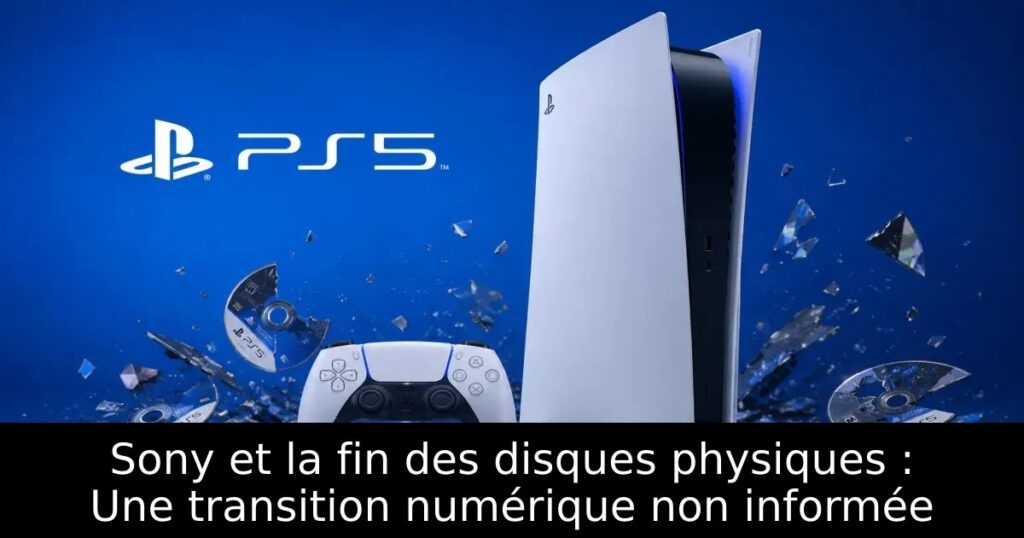 Sony et la fin des disques physiques : Une transition numérique non informée