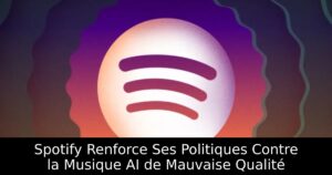 Spotify Renforce Ses Politiques Contre la Musique AI de Mauvaise Qualité