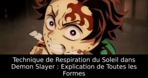 Technique de Respiration du Soleil dans Demon Slayer : Explication de Toutes les Formes