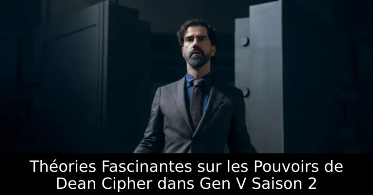 Théories Fascinantes sur les Pouvoirs de Dean Cipher dans Gen V Saison 2