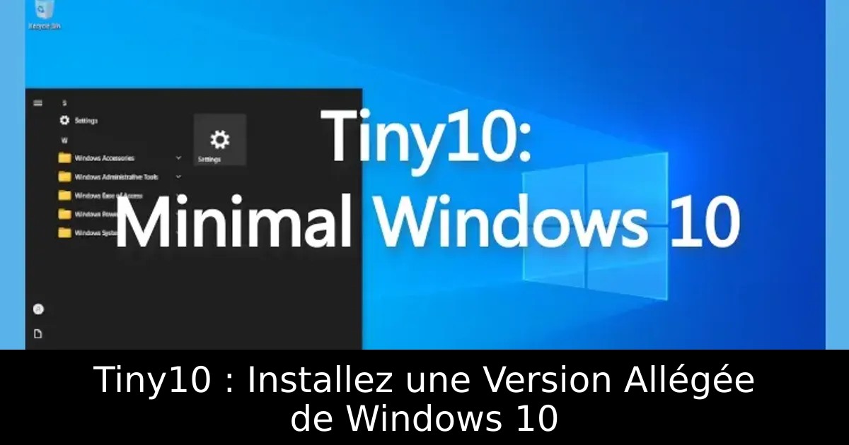 Tiny10 : Installez une Version Allégée de Windows 10