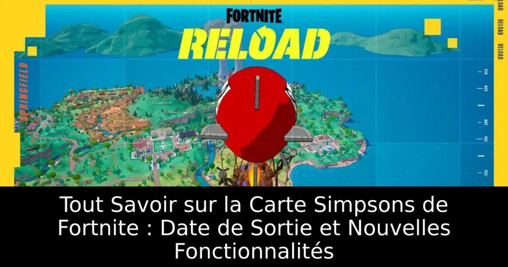 Tout Savoir sur la Carte Simpsons de Fortnite : Date de Sortie et Nouvelles Fonctionnalités