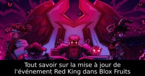 Tout savoir sur la mise à jour de l&rsquo;événement Red King dans Blox Fruits