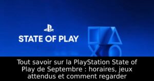 Tout savoir sur la PlayStation State of Play de Septembre : horaires, jeux attendus et comment regarder