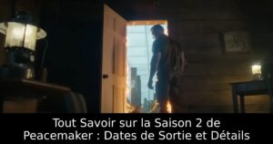 Tout Savoir sur la Saison 2 de Peacemaker : Dates de Sortie et Détails