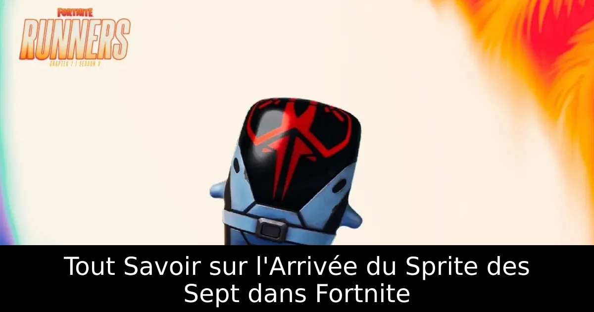 Tout Savoir sur l&rsquo;Arrivée du Sprite des Sept dans Fortnite