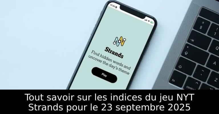 Tout savoir sur les indices du jeu NYT Strands pour le 23 septembre 2025