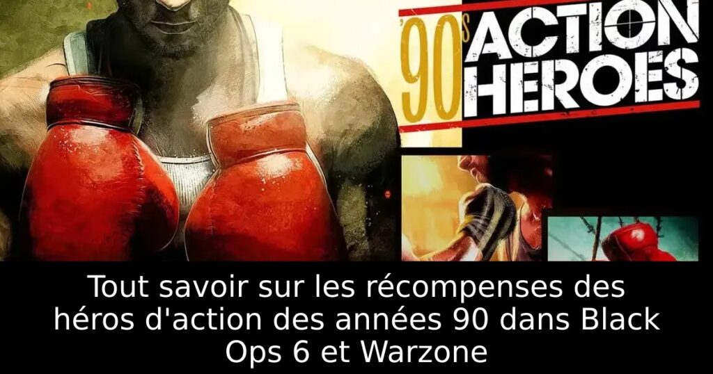 Tout savoir sur les récompenses des héros d&rsquo;action des années 90 dans Black Ops 6 et Warzone