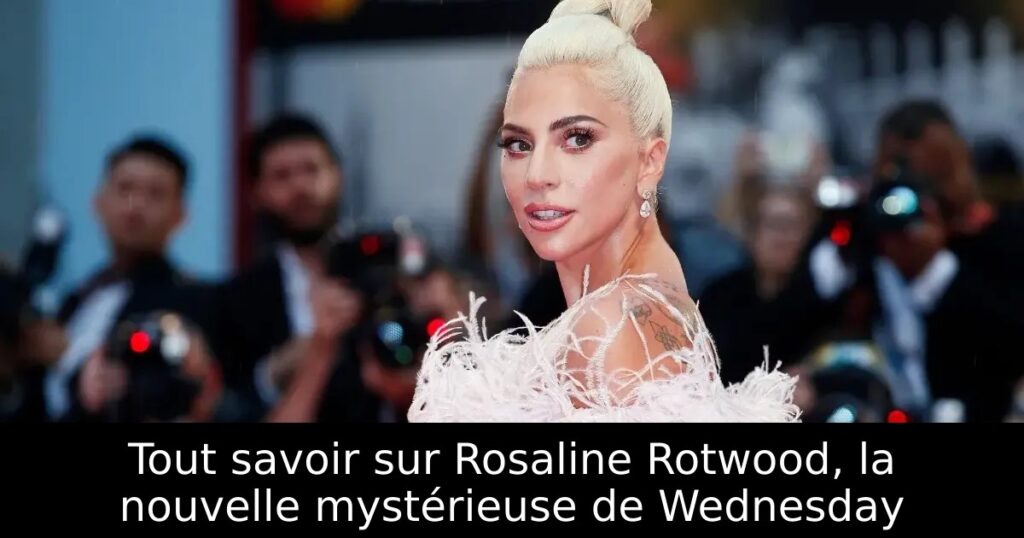 Tout savoir sur Rosaline Rotwood, la nouvelle mystérieuse de Wednesday