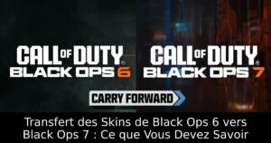 Transfert des Skins de Black Ops 6 vers Black Ops 7 : Ce que Vous Devez Savoir