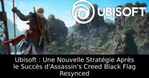Ubisoft : Une Nouvelle Stratégie Après le Succès d&rsquo;Assassin&rsquo;s Creed Black Flag Resynced