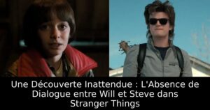 Une Découverte Inattendue : L&rsquo;Absence de Dialogue entre Will et Steve dans Stranger Things