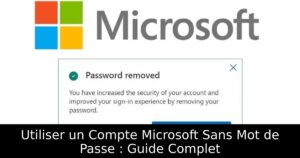 Utiliser un Compte Microsoft Sans Mot de Passe : Guide Complet