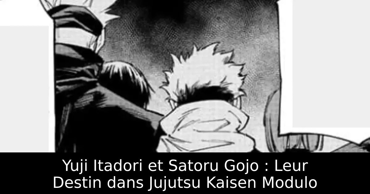 Yuji Itadori et Satoru Gojo : Leur Destin dans Jujutsu Kaisen Modulo