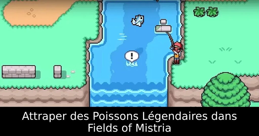 Attraper des Poissons Légendaires dans Fields of Mistria