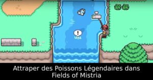 Attraper des Poissons Légendaires dans Fields of Mistria