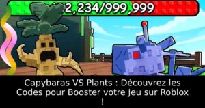 Capybaras VS Plants : Découvrez les Codes pour Booster votre Jeu sur Roblox !