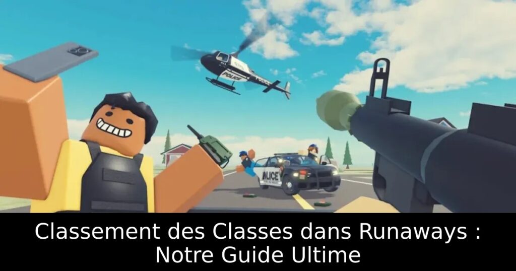 Classement des Classes dans Runaways : Notre Guide Ultime