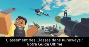 Classement des Classes dans Runaways : Notre Guide Ultime