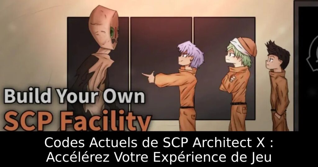 Codes Actuels de SCP Architect X : Accélérez Votre Expérience de Jeu