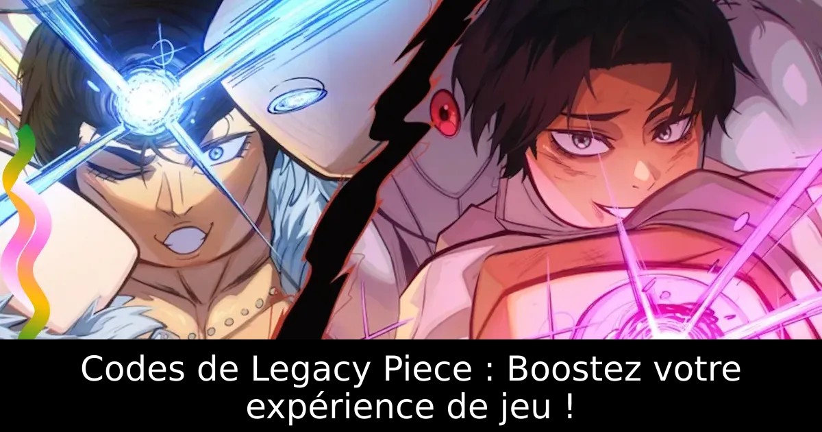 Codes de Legacy Piece : Boostez votre expérience de jeu !