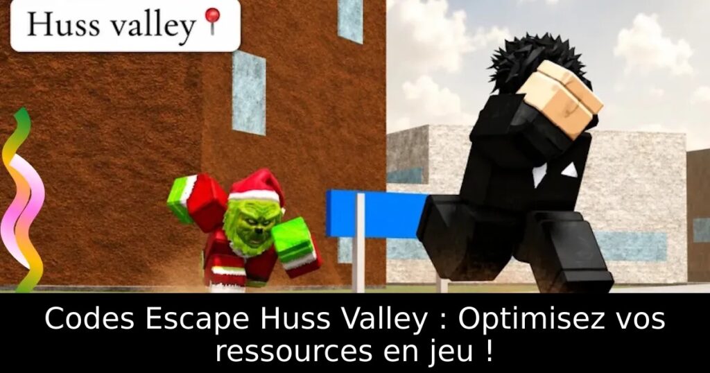 Codes Escape Huss Valley : Optimisez vos ressources en jeu !