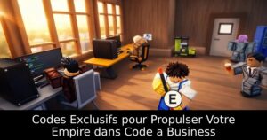 Codes Exclusifs pour Propulser Votre Empire dans Code a Business