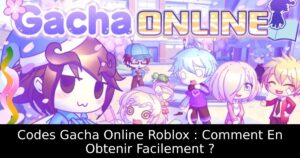 Codes Gacha Online Roblox : Comment En Obtenir Facilement ?