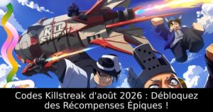 Codes Killstreak d&rsquo;août 2026 : Débloquez des Récompenses Épiques !