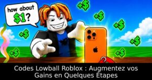 Codes Lowball Roblox : Augmentez vos Gains en Quelques Étapes