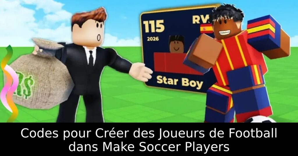 Codes pour Créer des Joueurs de Football dans Make Soccer Players