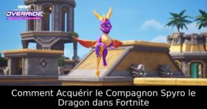 Comment Acquérir le Compagnon Spyro le Dragon dans Fortnite